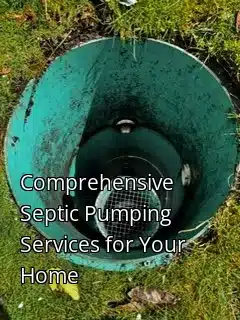 Comprehensive Septic Pumping Services for Your Home Comprehensive Septic Pumping Services for Your Home