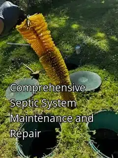 Comprehensive Septic System Maintenance and Repair Comprehensive Septic System Maintenance and Repair