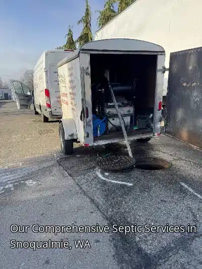 Our Comprehensive Septic Services in Snoqualmie, WA Our Comprehensive Septic Services in Snoqualmie, WA
