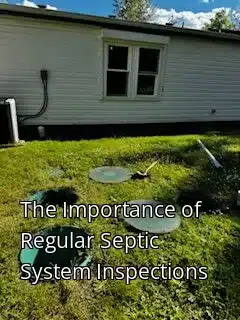 The Importance of Regular Septic System Inspections The Importance of Regular Septic System Inspections