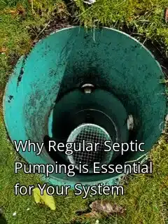 Why Regular Septic Pumping is Essential for Your System Why Regular Septic Pumping is Essential for Your System
