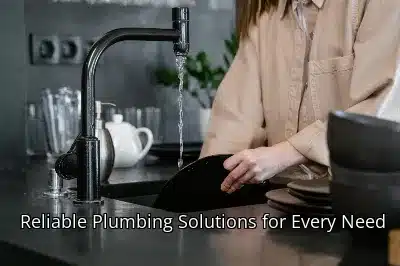 Reliable Plumbing Solutions for Every Need Reliable Plumbing Solutions for Every Need