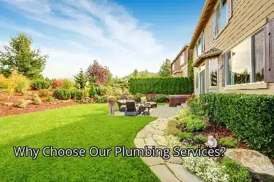 Why Choose Our Plumbing Services? Why Choose Our Plumbing Services?