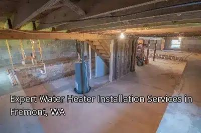 Expert Water Heater Installation Services in Fremont, WA Expert Water Heater Installation Services in Fremont, WA