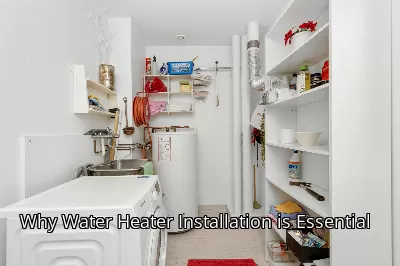 Why Water Heater Installation is Essential Why Water Heater Installation is Essential