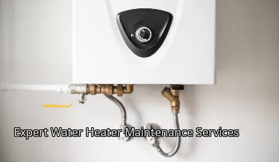 Expert Water Heater Maintenance Services Expert Water Heater Maintenance Services