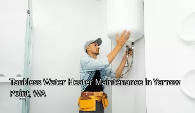 Tankless Water Heater Maintenance in Yarrow Point, WA Tankless Water Heater Maintenance in Yarrow Point, WA
