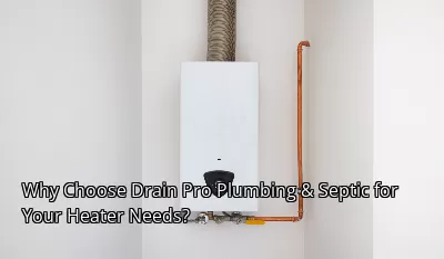 Why Choose Drain Beast Services for Your Heater Needs?
