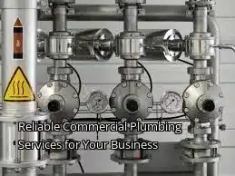 Reliable Commercial Plumbing Services for Your Business Reliable Commercial Plumbing Services for Your Business