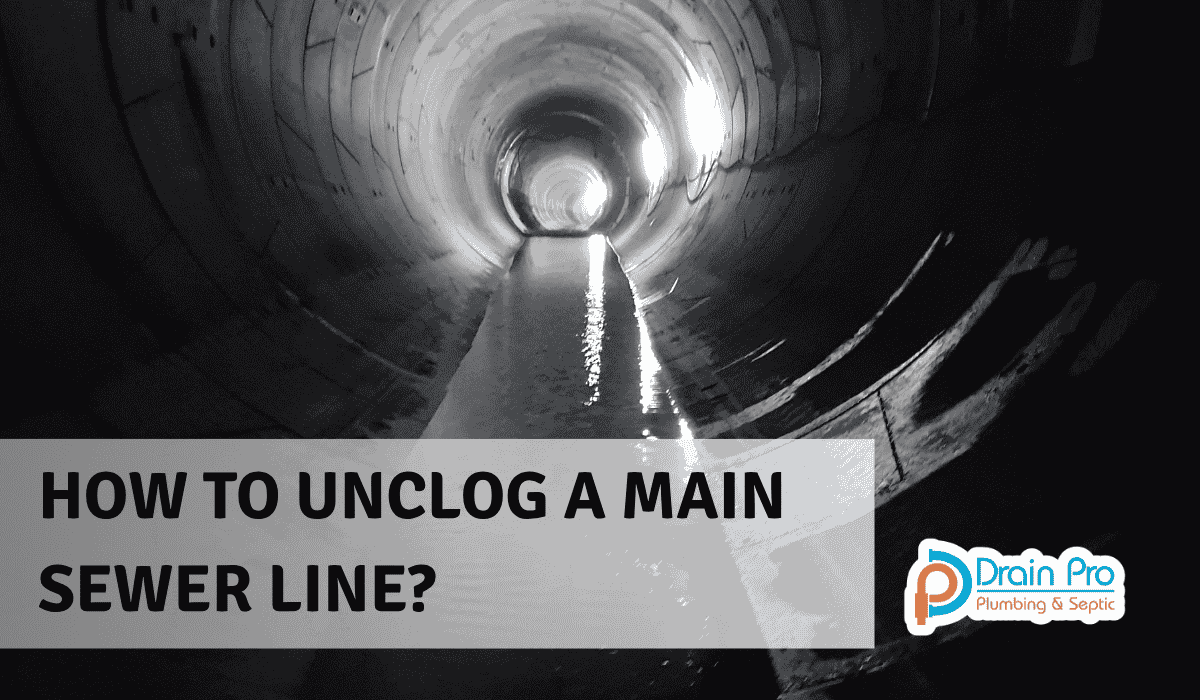 How to Unclog a Main Sewer Line