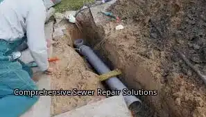 Comprehensive Sewer Repair Solutions
