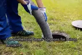 Comprehensive Sewer Solutions for Milton Residents Comprehensive Sewer Solutions for Milton Residents