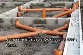 Comprehensive Sewer Solutions for Your Needs