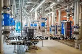 Expert Commercial Water Heater Services in Des Moines, WA