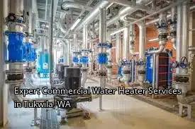 Expert Commercial Water Heater Services in Tukwila, WA