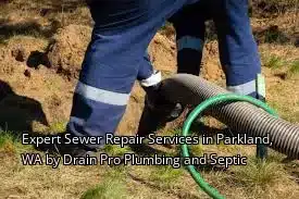 Expert Sewer Repair Services in Parkland, WA by Drain Beast Services