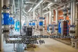 Premier Commercial Water Heater Services in East Hill-Meridian, WA