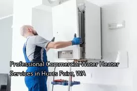 Professional Commercial Water Heater Services in Hunts Point, WA