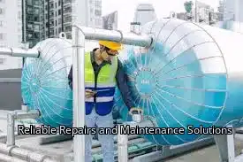 Reliable Repairs and Maintenance Solutions