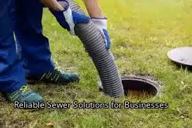 Reliable Sewer Solutions for Businesses