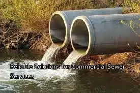 Reliable Solutions for Commercial Sewer Services