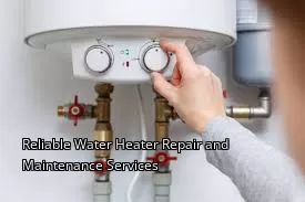 Reliable Water Heater Repair and Maintenance Services