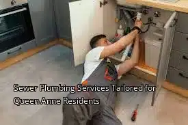 Sewer Plumbing Services Tailored for Queen Anne Residents Sewer Plumbing Services Tailored for Queen Anne Residents