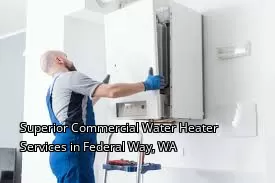 Superior Commercial Water Heater Services in Federal Way, WA Superior Commercial Water Heater Services in Federal Way, WA