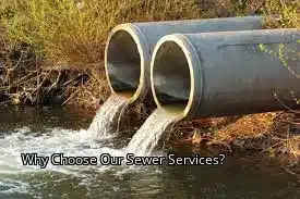 Why Choose Our Sewer Services?