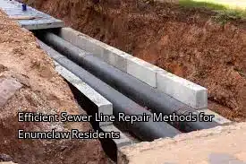 Efficient Sewer Line Repair Methods for Enumclaw Residents