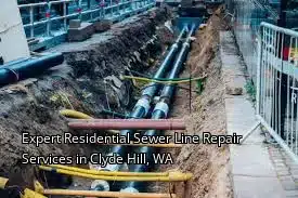 Expert Residential Sewer Line Repair Services in Clyde Hill, WA