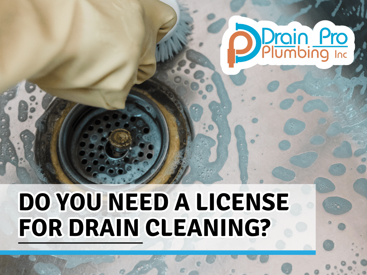 Do You Need a License for Drain Cleaning?