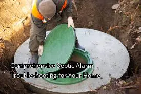 Comprehensive Septic Alarm Troubleshooting for Your Home Comprehensive Septic Alarm Troubleshooting for Your Home