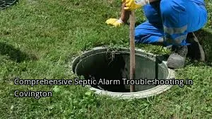 Comprehensive Septic Alarm Troubleshooting in Covington Comprehensive Septic Alarm Troubleshooting in Covington