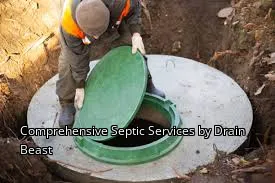 Comprehensive Septic Services by Drain Beast