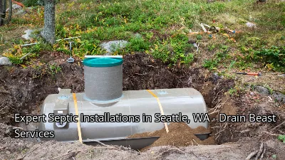 Expert Septic Installations in Seattle, WA - Drain Beast Services Expert Septic Installations in Seattle, WA - Drain Beast Services