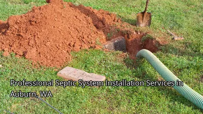 Professional Septic System Installation Services in Auburn, WA Professional Septic System Installation Services in Auburn, WA