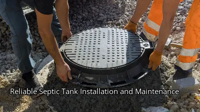 Reliable Septic Tank Installation and Maintenance