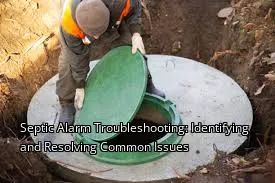 Septic Alarm Troubleshooting: Identifying and Resolving Common Issues