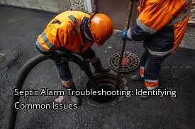 Septic Alarm Troubleshooting: Identifying Common Issues