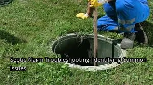 Septic Alarm Troubleshooting: Identifying Common Issues