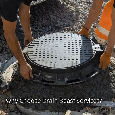 Why Choose Drain Beast Services? Why Choose Drain Beast Services?