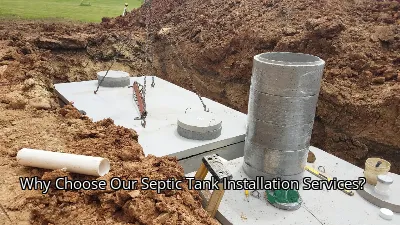 Why Choose Our Septic Tank Installation Services?