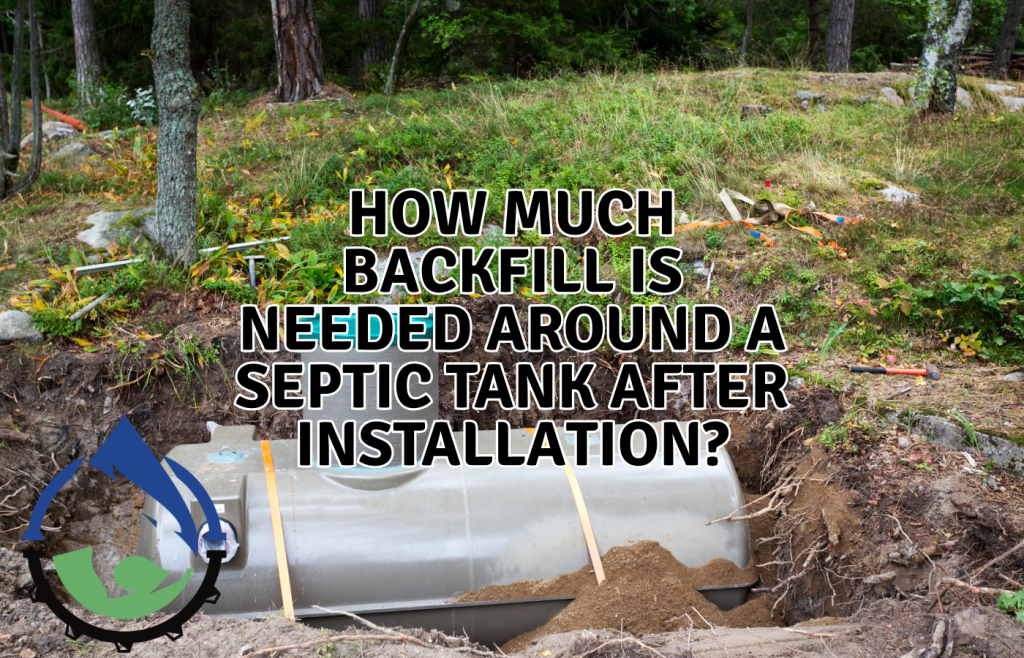 How Much Backfill is Needed Around a Septic Tank After Installation ...